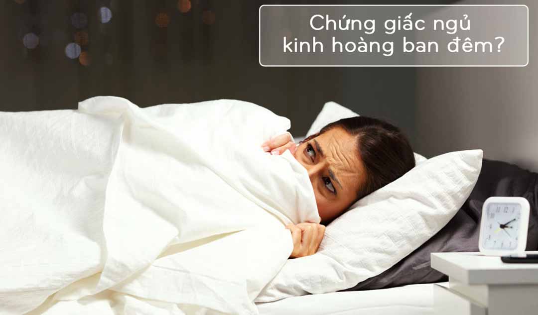 Điều gì gây ra hội chứng giấc ngủ kinh hoàng ban đêm?  