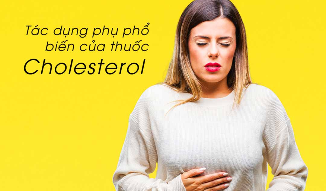 Tác dụng phụ phổ biến của thuốc cholesterol là gì?