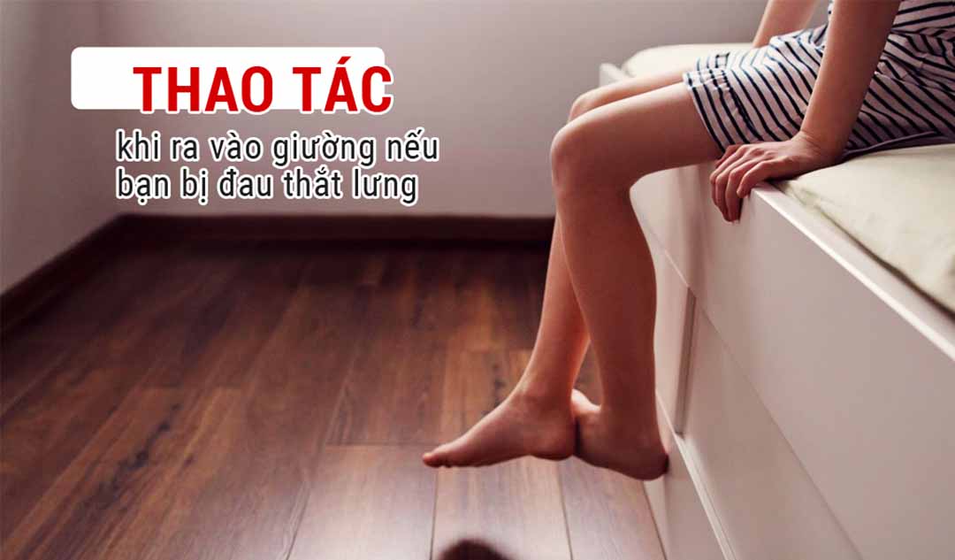 Làm thế nào để khi nằm và ra khỏi giường một cách an toàn khi bị đau lưng dưới?