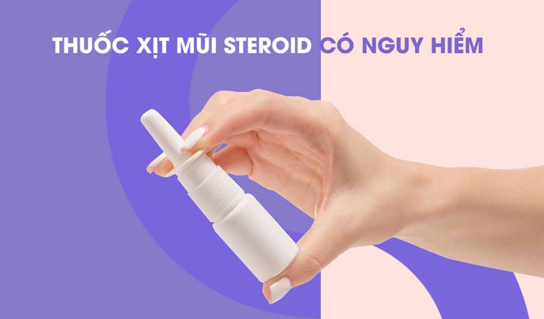 Thuốc xịt mũi steroid có nguy hiểm hay không?