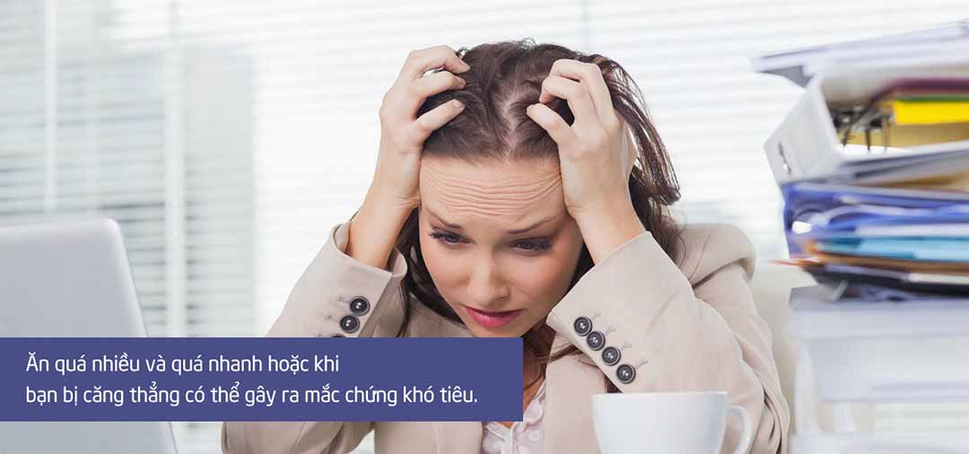 Thói quen lối sống nào có thể gây khó tiêu? 