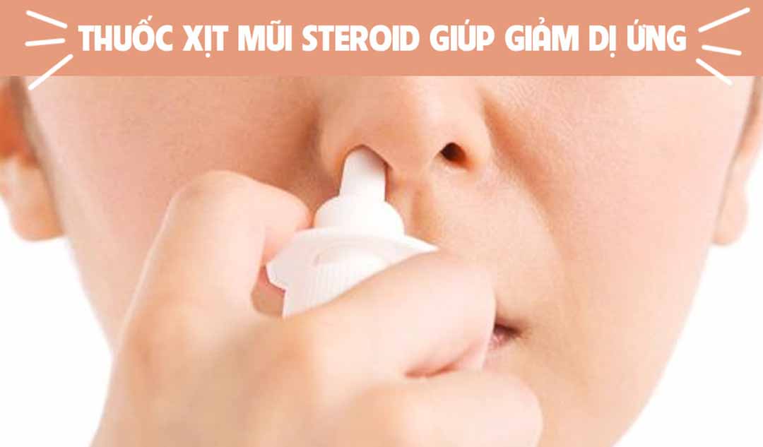 Làm thế nào thuốc xịt mũi steroid giúp giảm dị ứng?