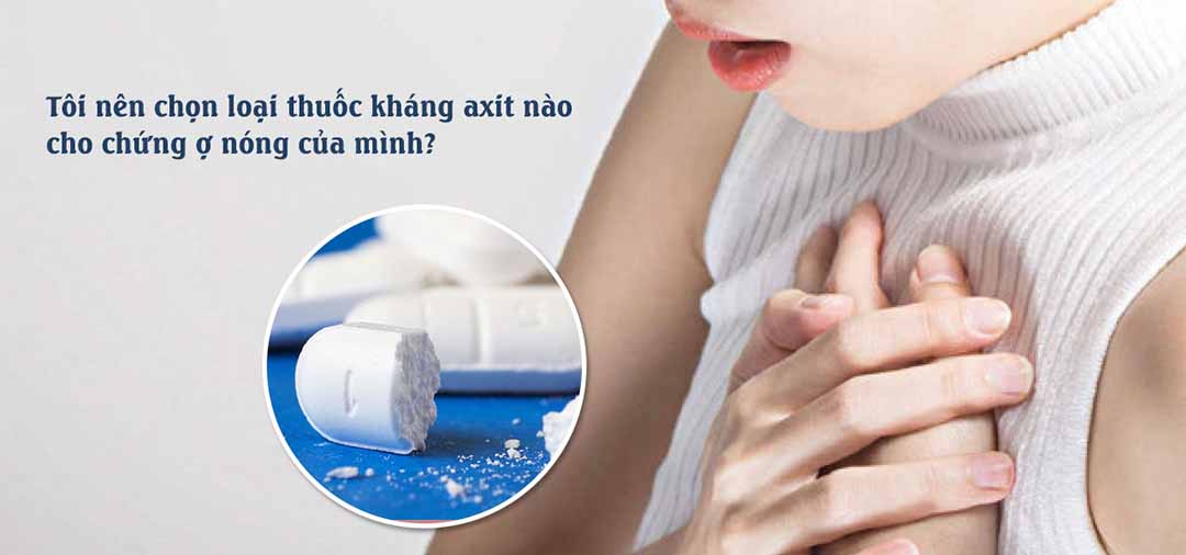  Tôi nên chọn loại thuốc kháng axit nào cho chứng ợ nóng của mình?