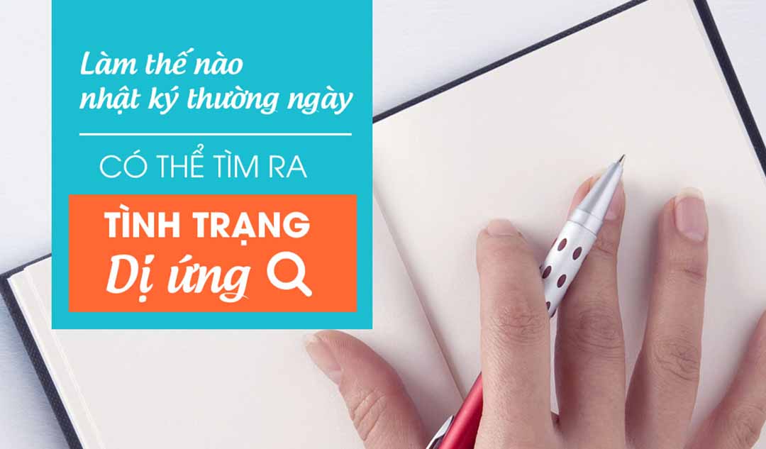 Làm thế nào nhật ký thường ngày có thể tìm ra tình trạng dị ứng của bạn?