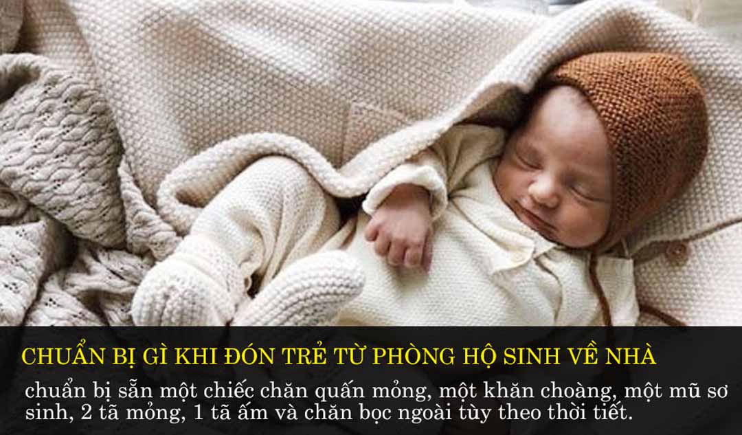 Khi đón trẻ từ nhà hộ sinh về, cần chuẩn bị những thứ gì?