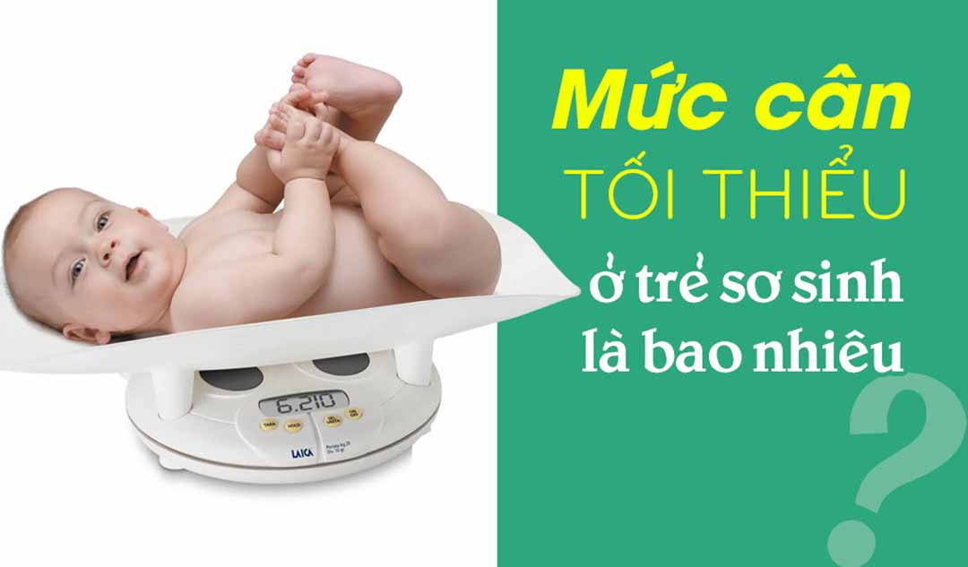 Mức cân tối thiểu khi xuất viện đối với trẻ sơ sinh là bao nhiêu?