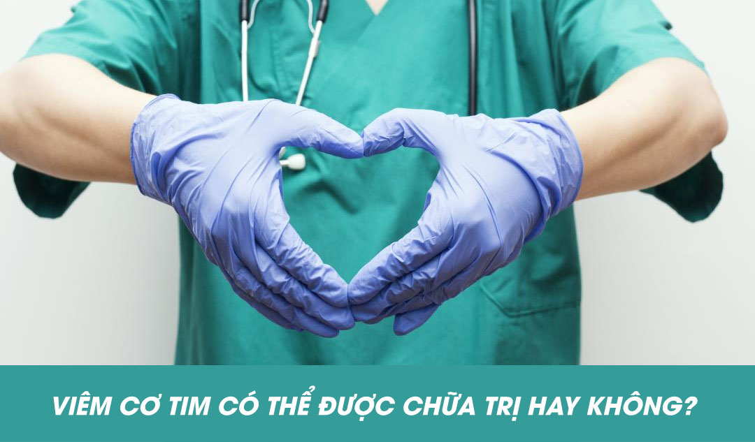 Viêm cơ tim có thể được chữa trị hay không?