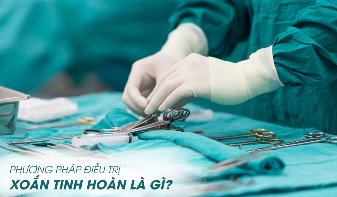 Phương pháp điều trị xoắn tinh hoàn là gì?