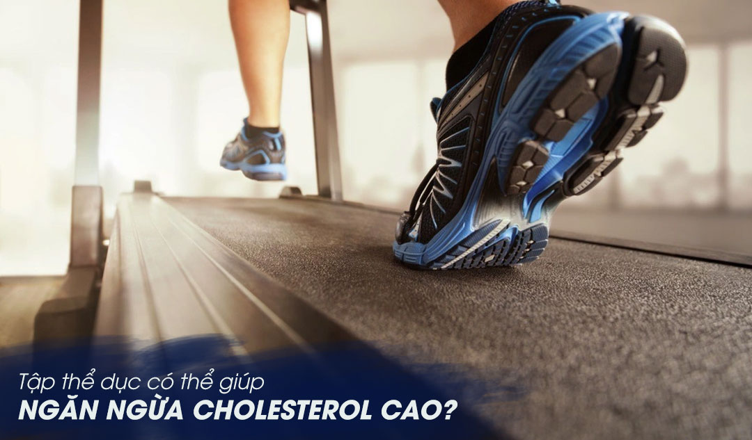 Tập thể dục có thể giúp ngăn ngừa cholesterol cao?