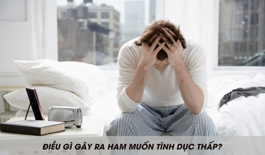 Điều gì gây ra ham muốn tình dục thấp?