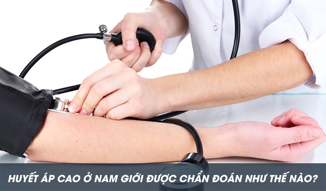 Huyết áp cao ở nam giới được chẩn đoán như thế nào?