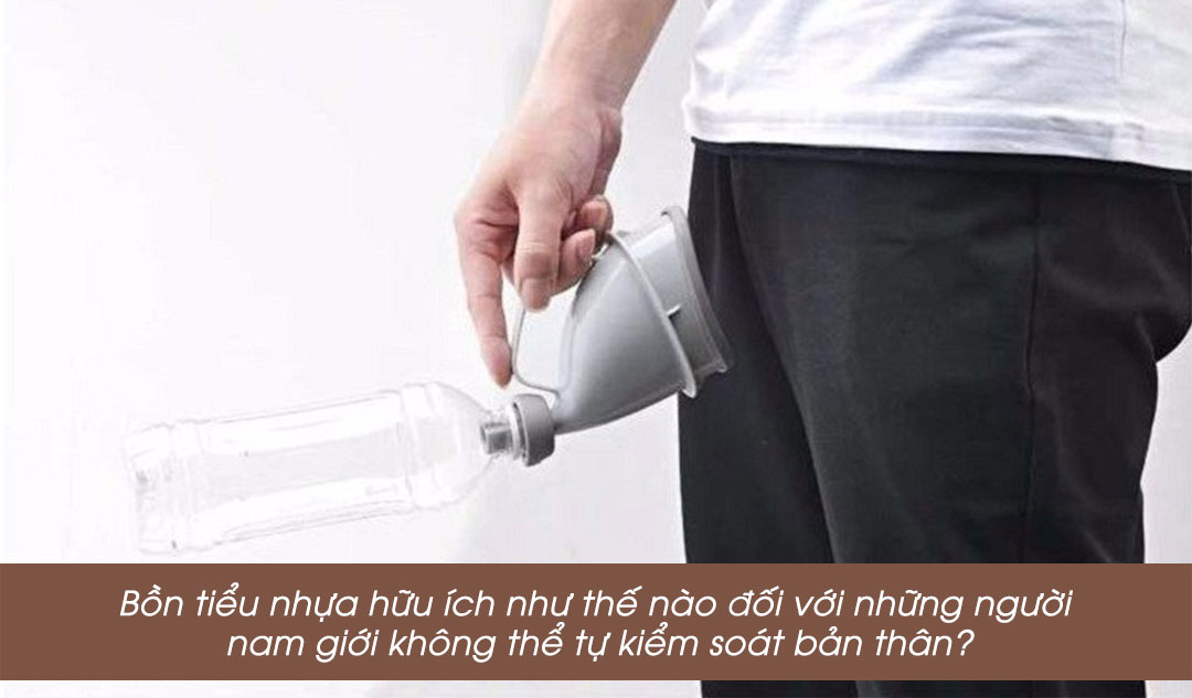 Bồn tiểu nhựa hữu ích như thế nào đối với những người nam giới không thể tự kiểm soát bản thân?