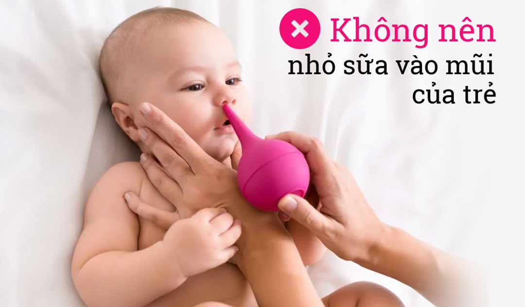 Con tôi thở bằng mũi rất khó nhọc. Có người khuyên nên nhỏ sữa vào mũi cháu. Việc đó có giúp được gì không?