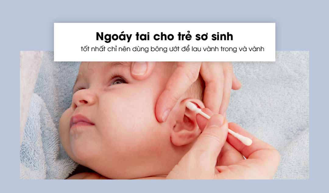 Nên ngoáy tai cho trẻ sơ sinh như thế nào?