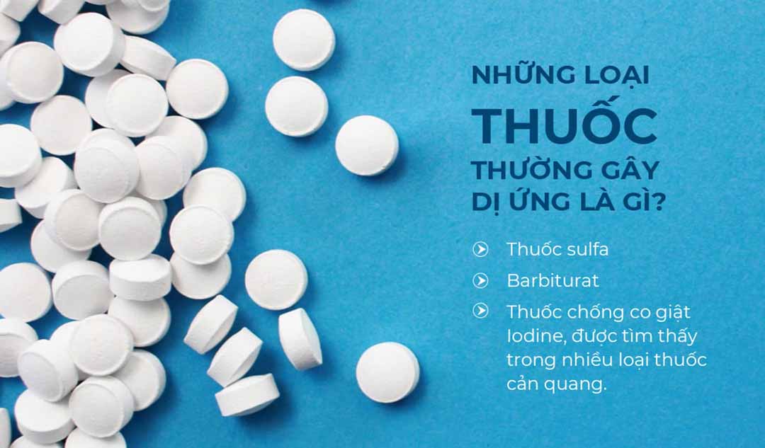 Những loại thuốc thường gây dị ứng là gì?