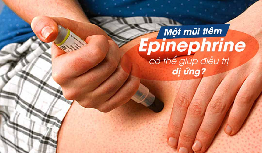 Làm thế nào một mũi tiêm epinephrine có thể giúp điều trị dị ứng?