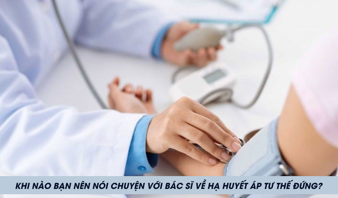 Khi nào bạn nên nói chuyện với bác sĩ về hạ huyết áp tư thế đứng?