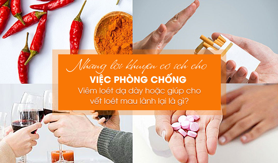 Những lời khuyên có ích cho việc phòng chống viêm loét dạ dày hoặc giúp cho vết loét mau lành lại là gì?