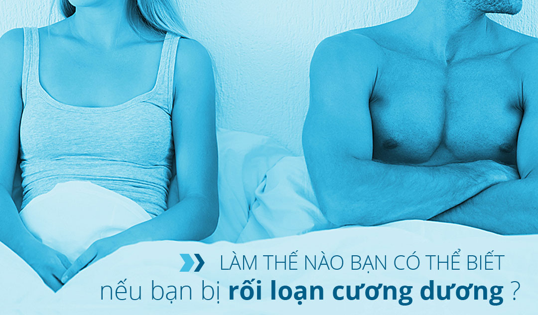 Làm thế nào bạn có thể biết nếu bạn bị rối loạn cương dương?