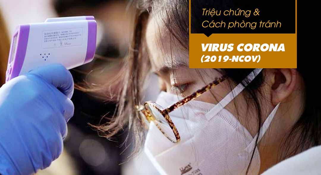 Triệu chứng phổ biến khác biệt và cách phòng tránh virus Corona (2019-nCoV)