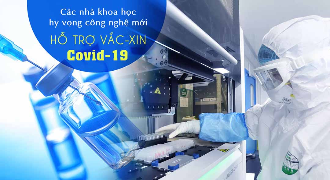 Các nhà khoa học hy vọng công nghệ mới hỗ trợ vắc-xin Covid-19