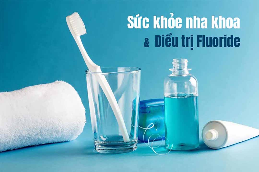 Sức khỏe Nha khoa và Điều trị Fluoride