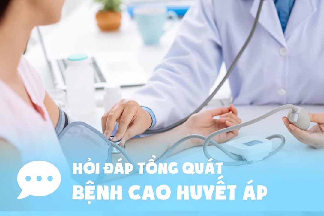 Hỏi đáp tổng quát về bệnh cao huyết áp