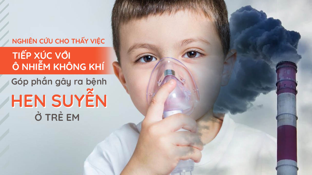 Nghiên cứu cho thấy việc tiếp xúc với ô nhiễm không khí góp phần gây ra bệnh hen suyễn ở trẻ em
