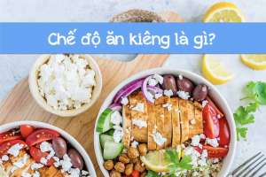 Chế độ ăn kiêng là gì?