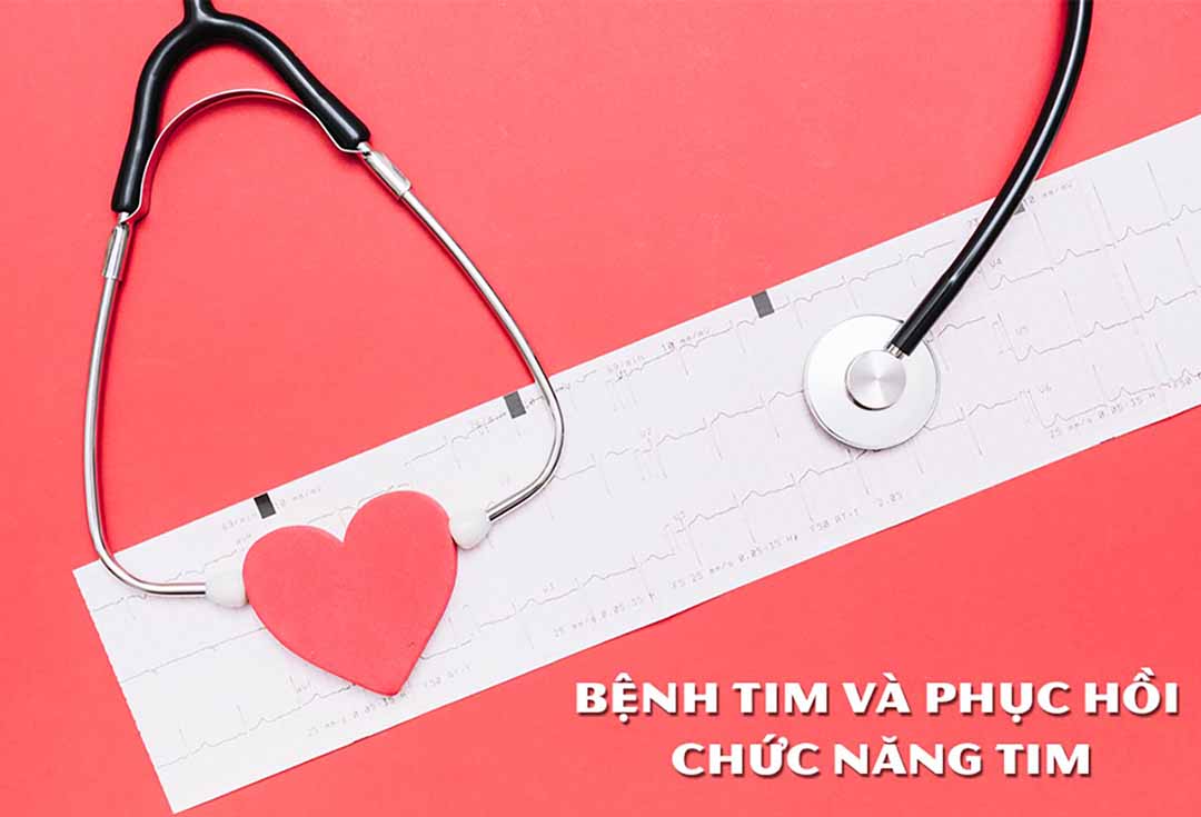 Bệnh tim và Phục hồi chức năng tim