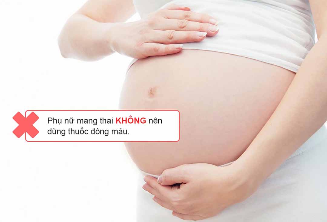 Phụ nữ trong quá trình mang thai không thể sử dụng thuốc chống đông máu.