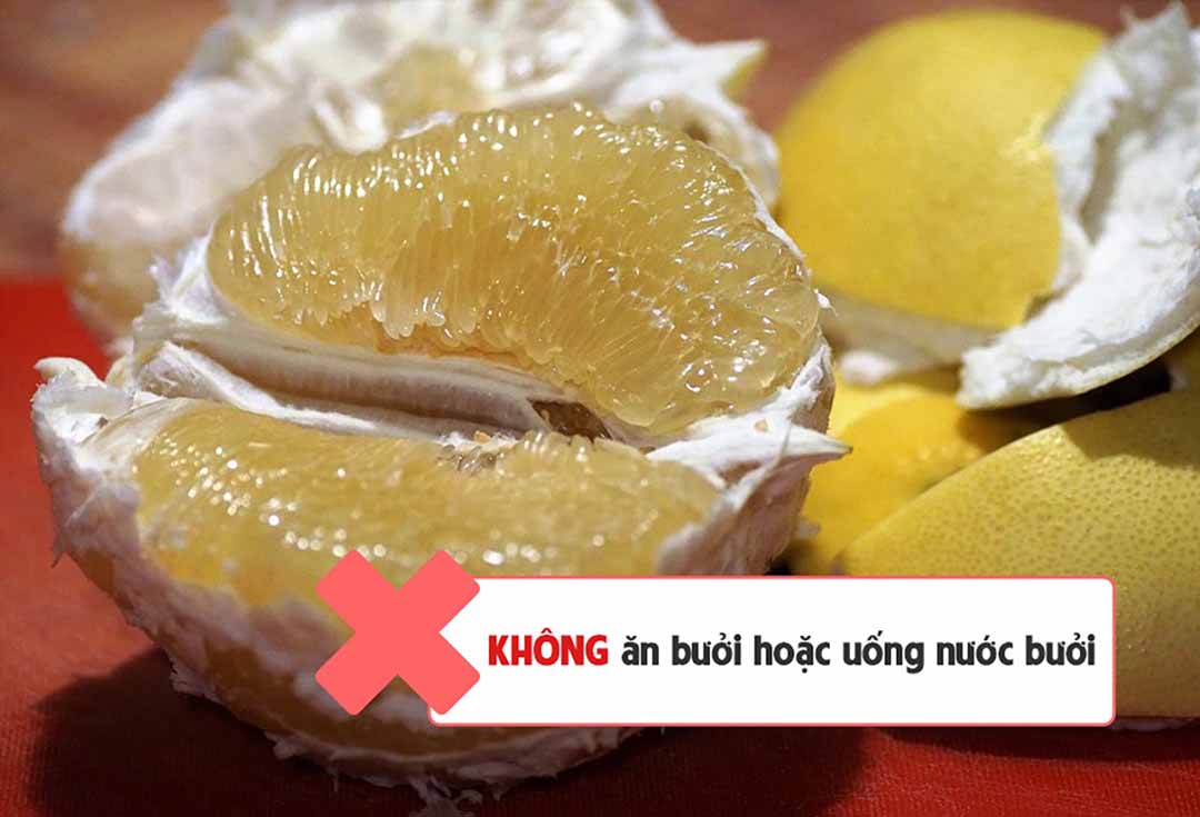 Ăn hoặc uống nước bưởi là hành động không tốt trong quá trình sử dụng thuốc chẹn kênh canxi.