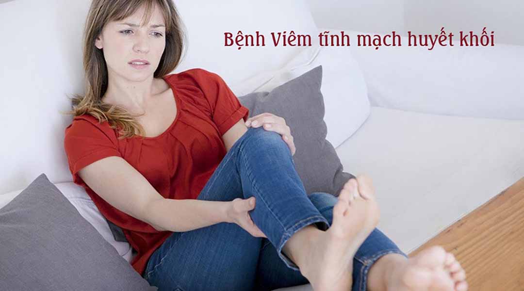 Bệnh Viêm Tĩnh Mạch Huyết Khối