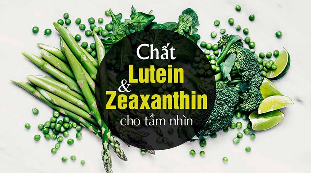 Lutein và Zeaxanthin cho tầm nhìn