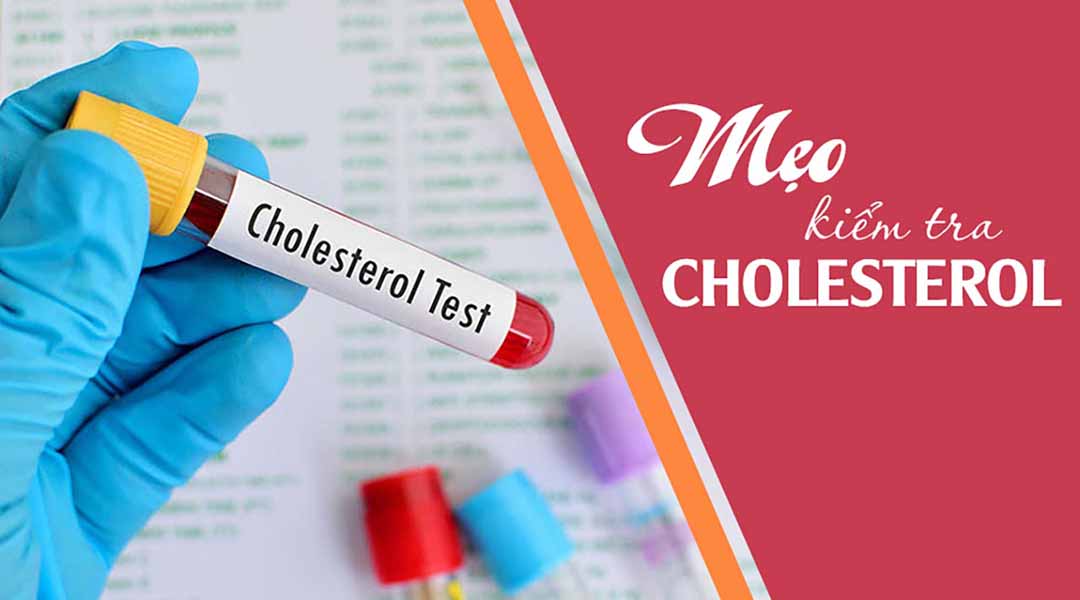 Mẹo để kiểm tra lượng cholesterol