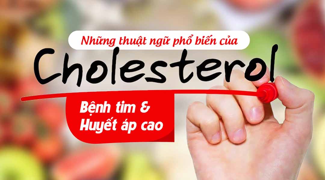 Những thuật ngữ phổ biến của cholesterol, bệnh tim và huyết áp cao