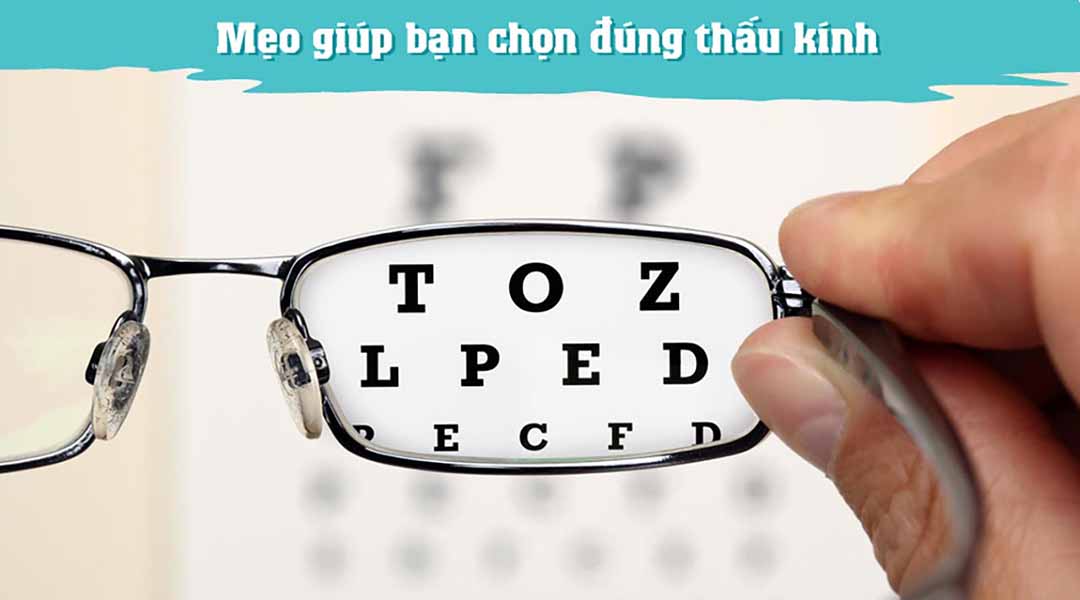 Kính mắt: Mẹo giúp bạn chọn đúng thấu kính