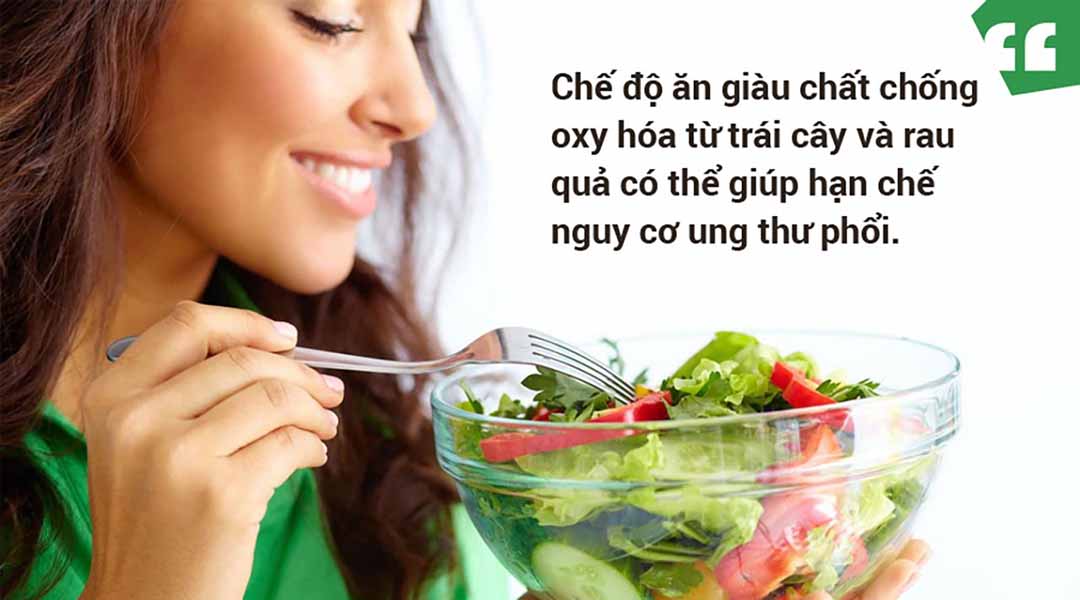 Chế độ ăn có rau củ quả giúp chống lại bệnh ung thư phổi.