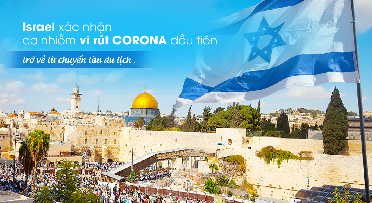 Israel xác nhận ca nhiễm vi rút corona đầu tiên trở về từ chuyến tàu du lịch .