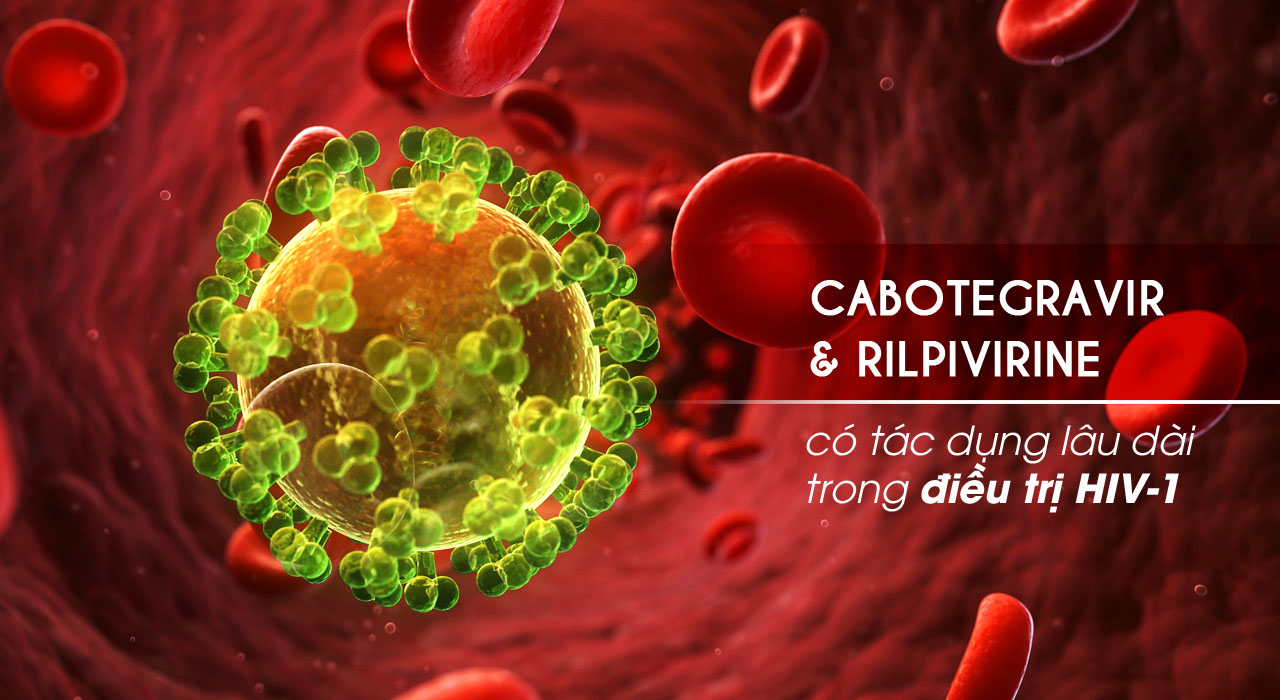 Thuốc Cabotegravir và Rilpivirine có tác dụng lâu dài trong điều trị HIV-1