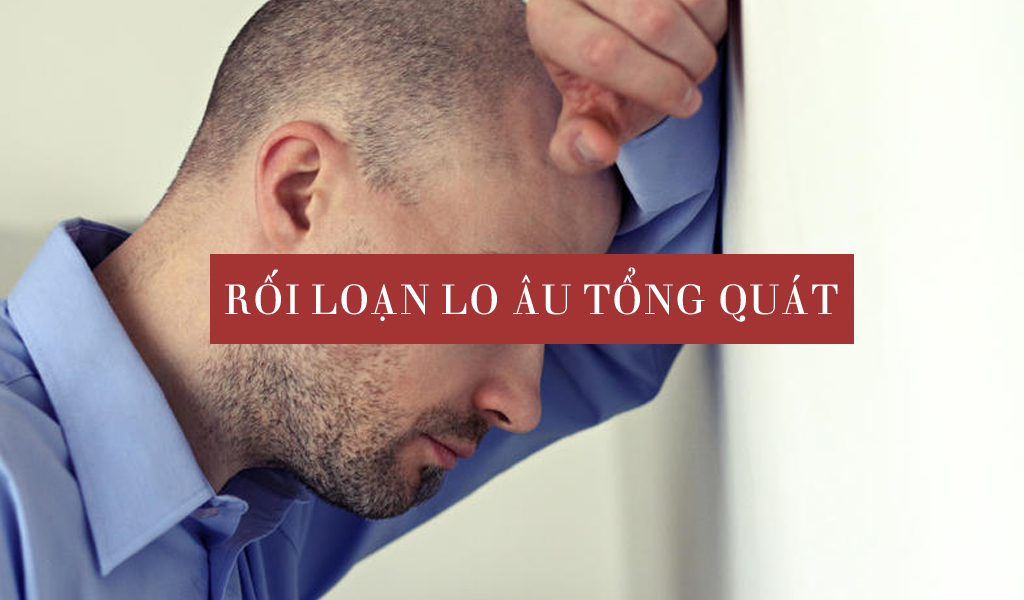 Rối loạn lo âu tổng quát